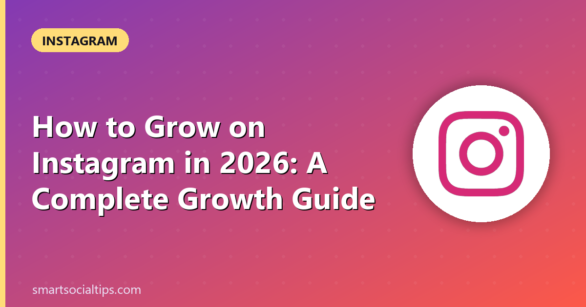 how to grow on instagram - Smart Social Tips